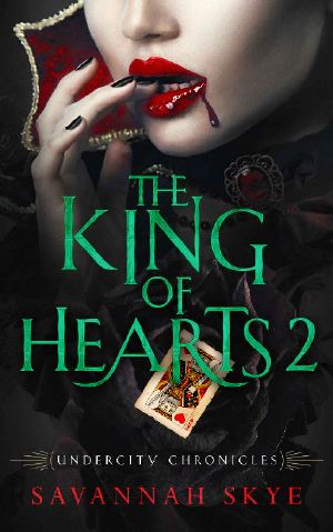 [Undercity Chronicles 03] • The King of Hearts 2